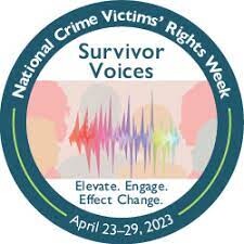 National Crime Victims' Rights Week, April 23 - 29, 2023